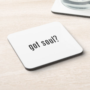 got soul? coaster
