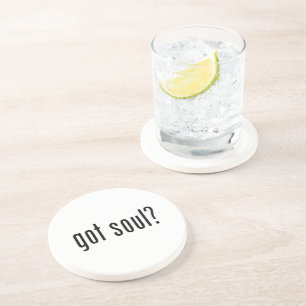 got soul? coaster