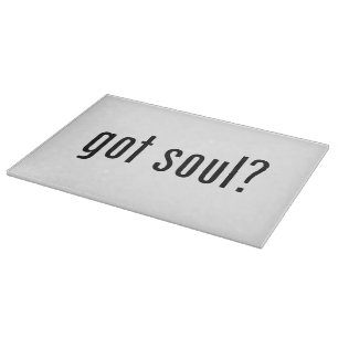 got soul? cutting board