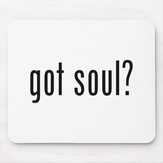 got soul? mouse mat (Front)
