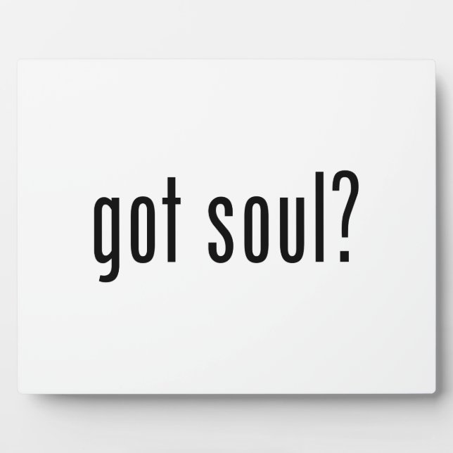 got soul? plaque (Front)