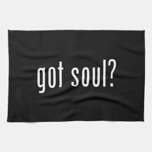 got soul? tea towel