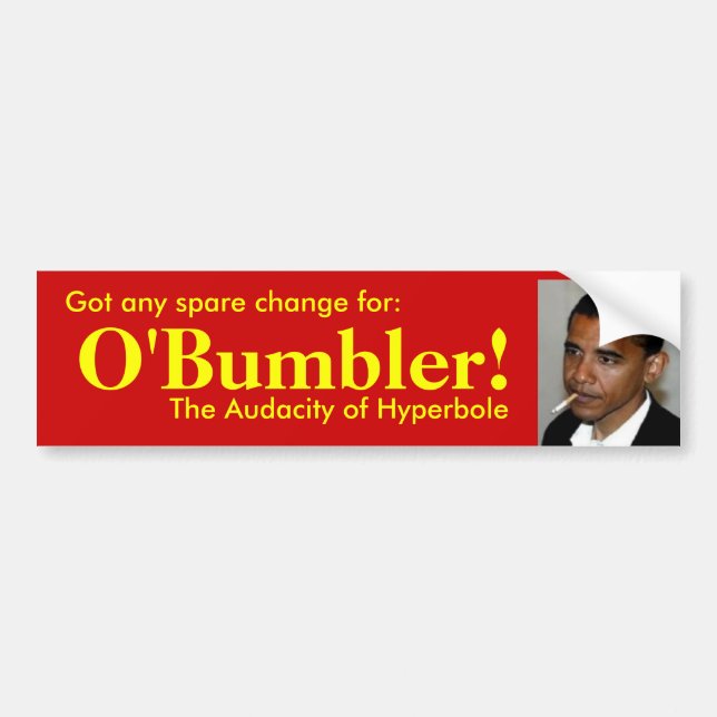 Got spare change for  O'bumblerr? Bumper Sticker (Front)