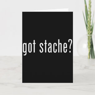 Got Stache_ Respect The Stache Mustache Lovers Mus Card