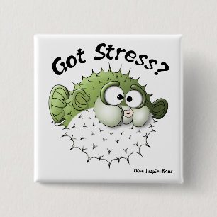 Got Stress? Puffer Fish 15 Cm Square Badge