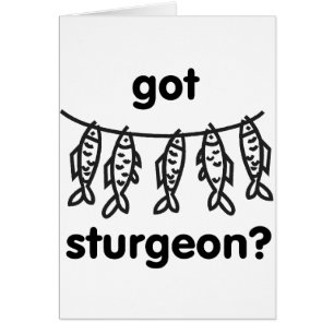 got sturgeon