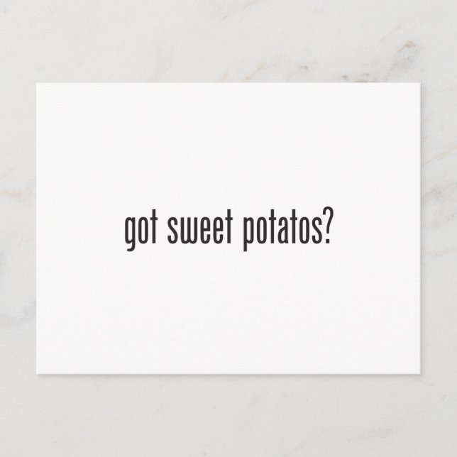 got sweet potatos postcard (Front)