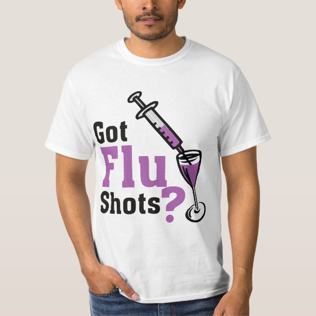Got sWine Flu shots ? T-Shirt (Front)