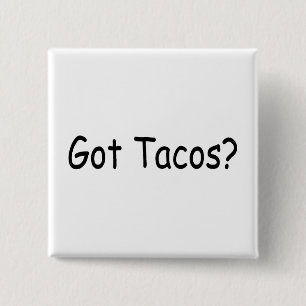 Got Tacos 15 Cm Square Badge