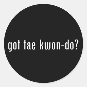 got tae kwon do? classic round sticker