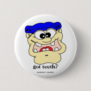 got teeth? 6 cm round badge