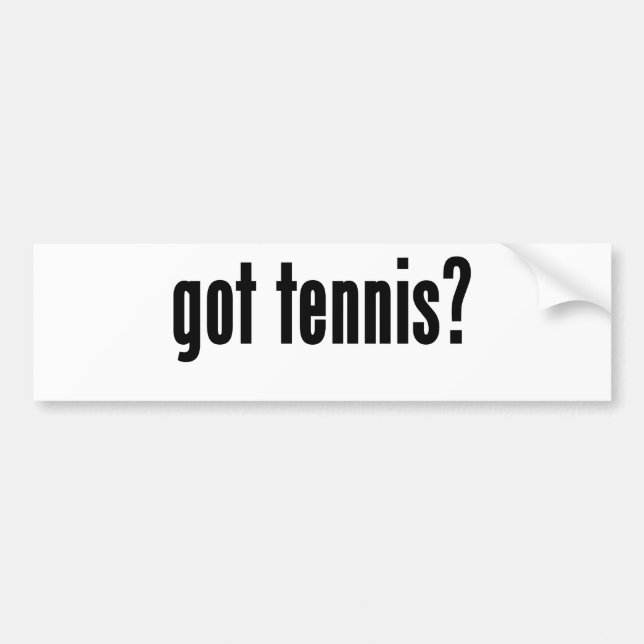 got tennis? bumper sticker (Front)