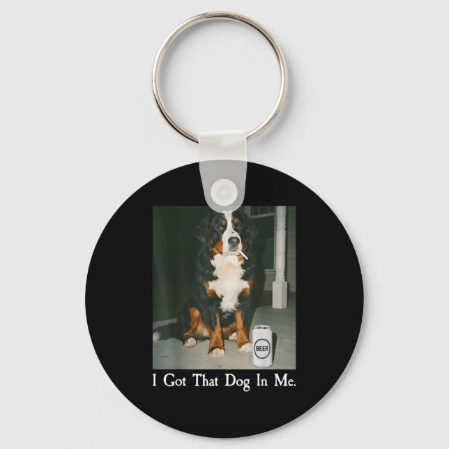 Got that dog in funny bernese mountain dog lover key ring (Front)