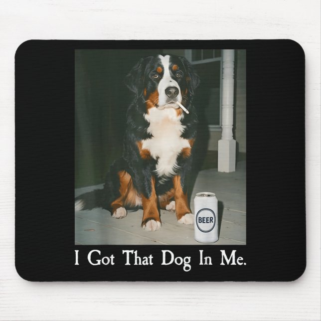 Got that dog in funny bernese mountain dog lover mouse mat (Front)