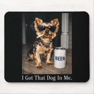 Got that dog in funny yorkie smoking cigarette mem mouse mat