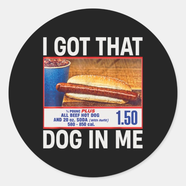 Got That Dog In Me Funny Hotdogs Combo 4th Of July Classic Round Sticker (Front)