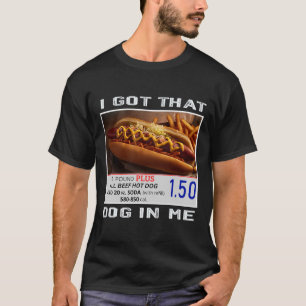 Got That Dog In Me Funny Hotdogs Combo 4th Of July T-Shirt