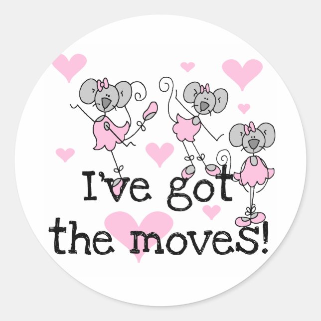 Got The Moves Ballet T-shirts and Gifts Classic Round Sticker (Front)