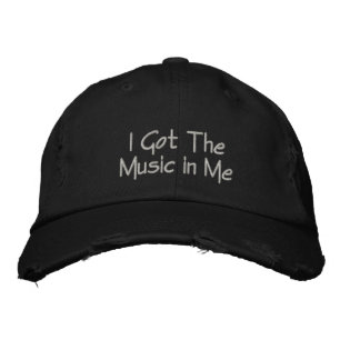 Got the Music in Me Embroidered Baseball Cap