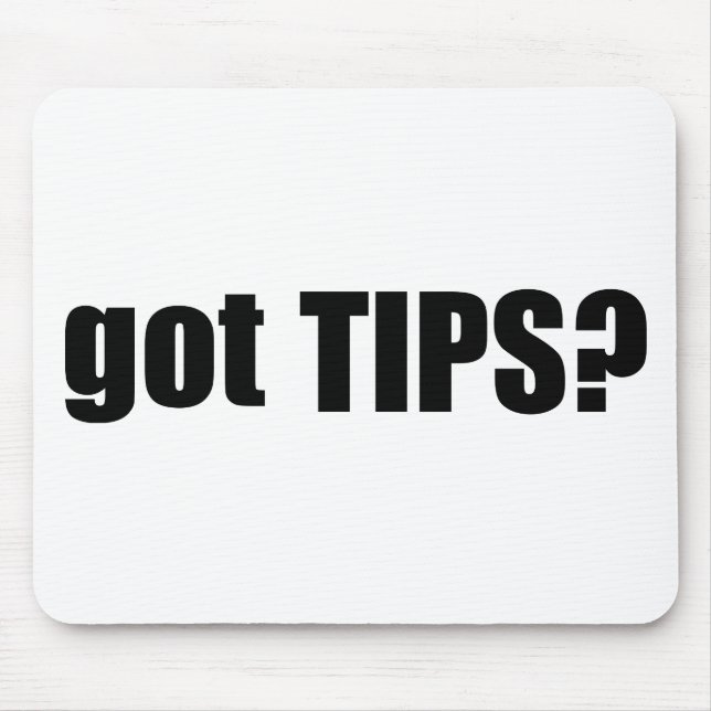 got TIPS? Mouse Mat (Front)