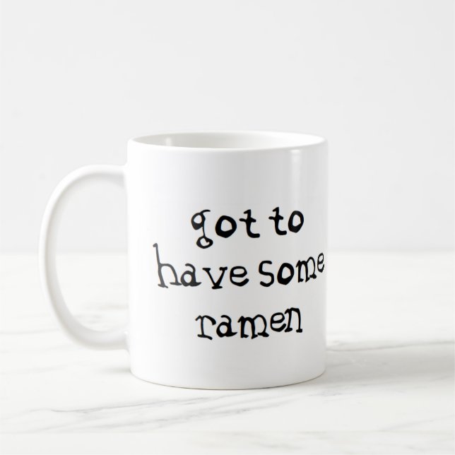 got to have some ramen coffee mug (Left)