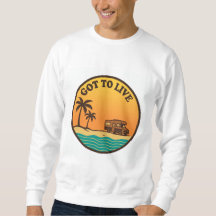 Got To Live Retro Sunset Sweatshirt - RV Life Camp