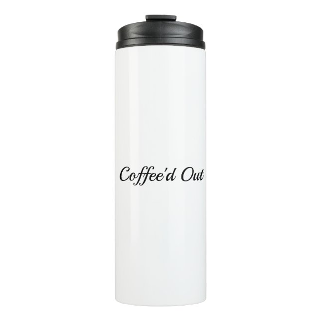 Got to love that coffee! thermal tumbler (Front)