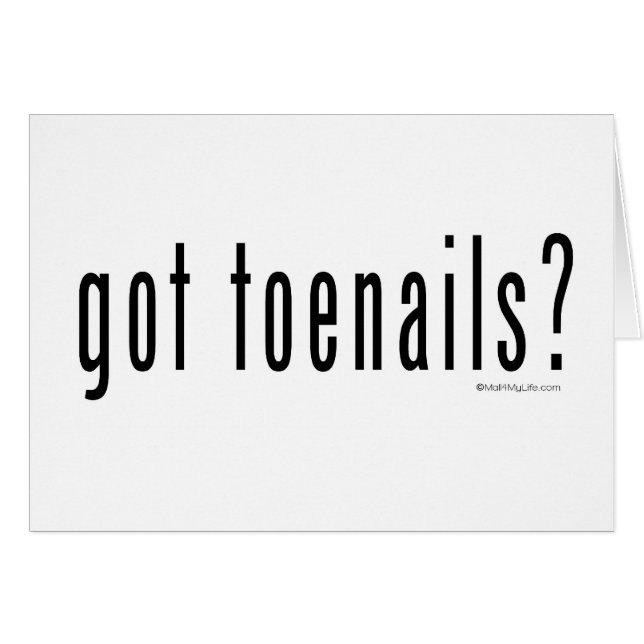 Got toenails? (Front Horizontal)