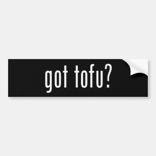 Got Tofu? Vegan Vegetarian Protein! Bumper Sticker