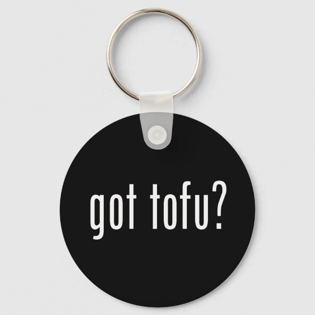 Got Tofu? Vegan Vegetarian Protein! Key Ring (Front)