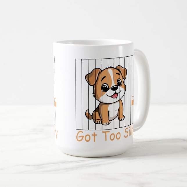 Got Too Silly Funny Dog Pun Humor Coffee Mug (Front Right)