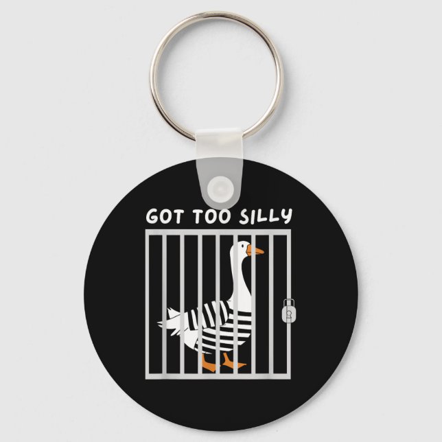 Got Too Silly Funny Goose Humour Meme  Key Ring (Front)