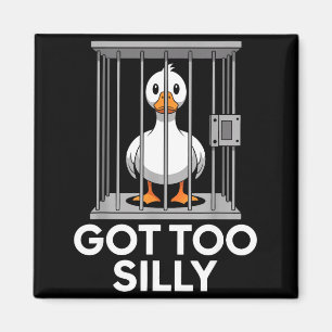 Got Too Silly Funny Goose In Jail Meme Humor Magnet