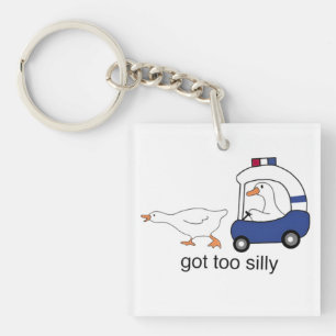 Got Too Silly Funny Goose Police Humour Key Ring