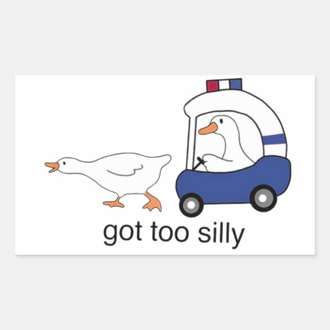 Got Too Silly Funny Goose Police Humour Rectangular Sticker (Front)
