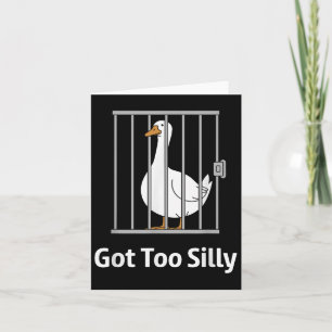 Got Too Silly Funny Goose Pun Humor Shirt For Anim Card