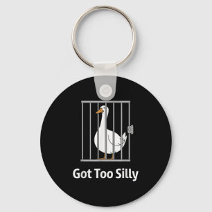 Got Too Silly Funny Goose Pun Humor Shirt For Anim Key Ring