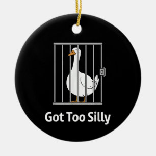 Got Too Silly Funny Goose Pun Humour for Animal Lo Ceramic Tree Decoration