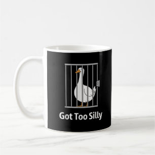 Got Too Silly Funny Goose Pun Humour for Animal Lo Coffee Mug