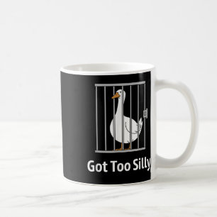Got Too Silly Funny Goose Pun Humour Shirt For Ani Coffee Mug