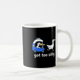 Got Too Silly Funny Goose Pun Humour Shirt For Ani Coffee Mug