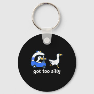 Got Too Silly Funny Goose Pun Humour Shirt For Ani Key Ring