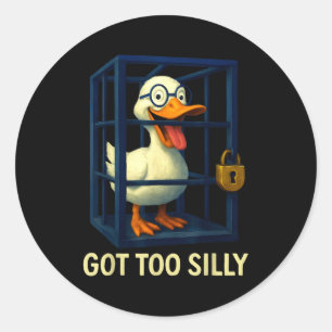 Got too silly funny goose teacher lovers pun humor classic round sticker