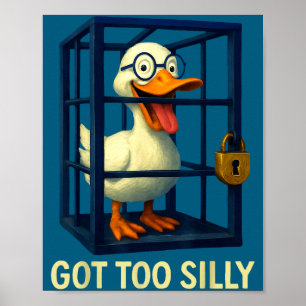 Got too silly funny goose teacher lovers pun humor poster