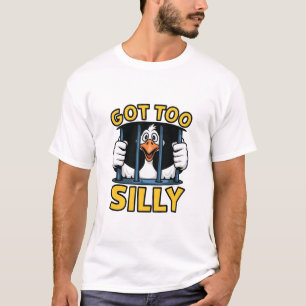 Got Too Silly Funny Kawaii Goose Bird T-Shirt