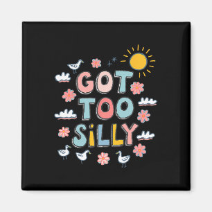 Got Too Silly Funny Meme Duck Goose Lover 100 Days Magnet
