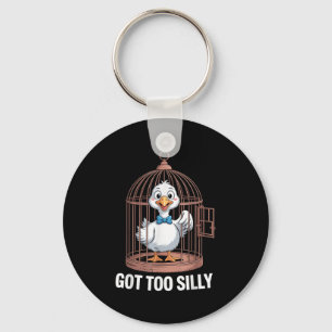 Got Too Silly Goose, Funny Jail Duck Key Ring