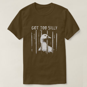 Got Too Silly Goose Jail Meme Funny Animal T-Shirt