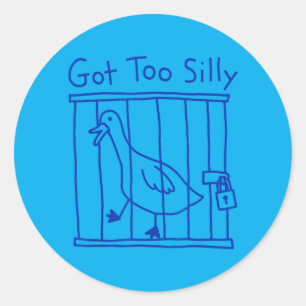 Got Too Silly Goose Meme Funny Duck Goose Bird Classic Round Sticker