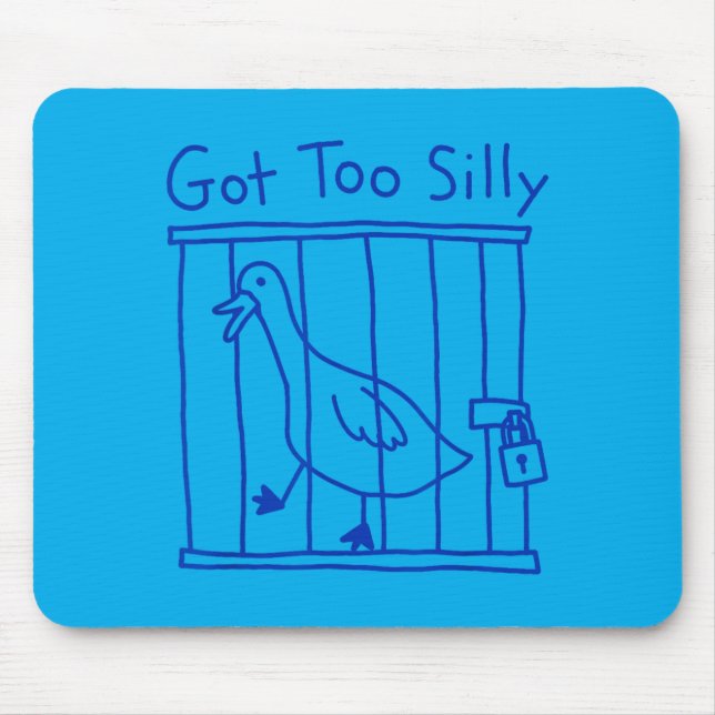 Got Too Silly Goose Meme Funny Duck Goose Bird Mouse Mat (Front)